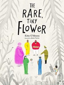 The Rare, Tiny Flower by Kitty O’Meara